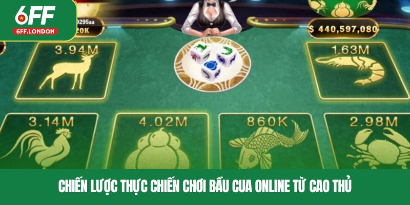 Chiến lược thực chiến chơi bầu cua online từ cao thủ