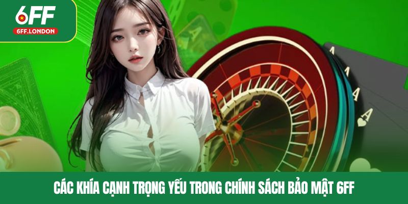 Các khía cạnh trọng yếu trong chính sách bảo mật 6FF