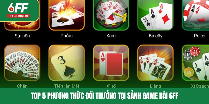 Top 5 phương thức đổi thưởng tại sảnh game bài 6FF