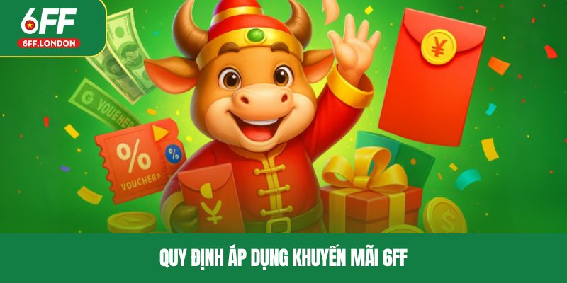 Quy định áp dụng khuyến mãi 6FF