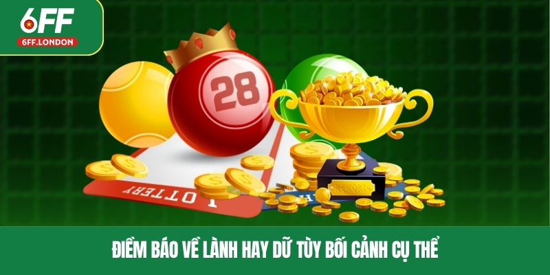 Điềm báo về lành hay dữ tùy bối cảnh cụ thể