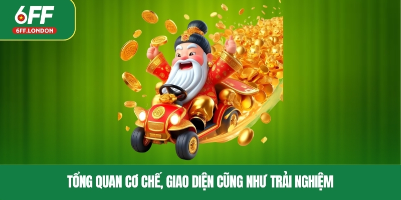 Tổng quan cơ chế, giao diện cũng như trải nghiệm