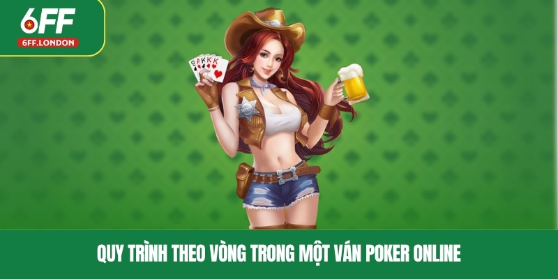Quy trình theo vòng trong một ván poker online