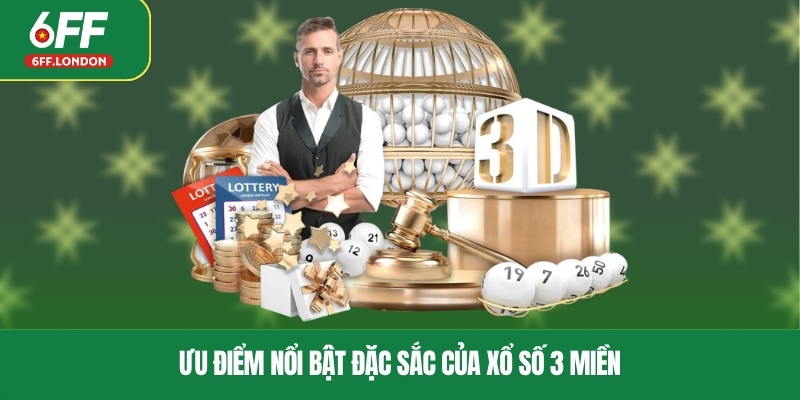Ưu điểm nổi bật đặc sắc của xổ số 3 miền